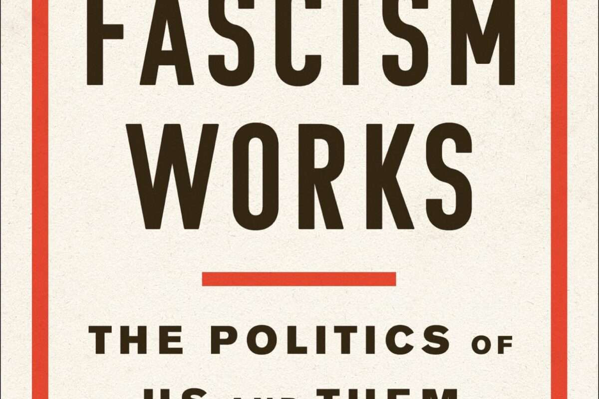 How Fascism Works: The Politics of Us and Them